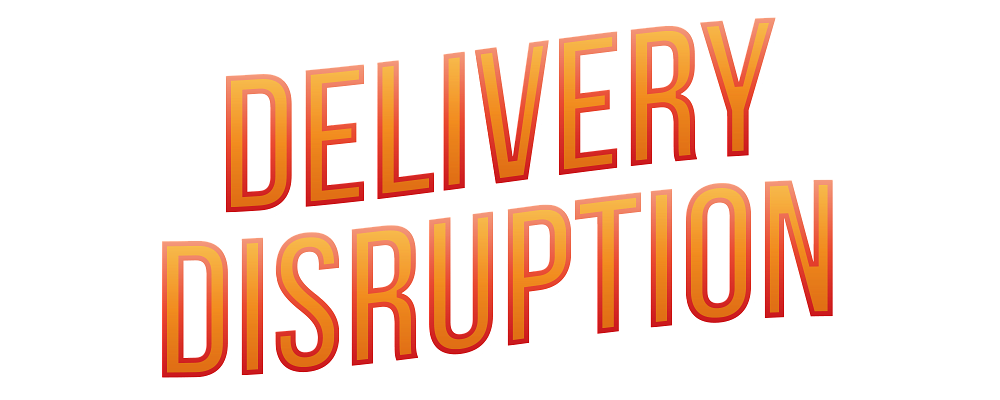 Delivery Disruption